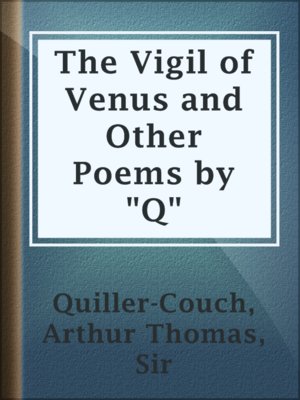 cover image of The Vigil of Venus and Other Poems by "Q"
